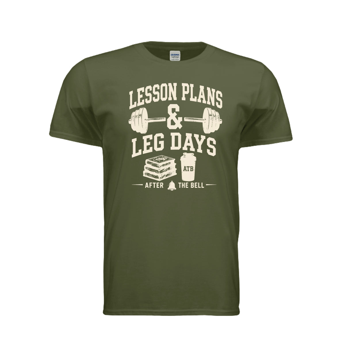 Lesson Plans and Leg Days teacher fitness shirt in military green by After the Bell Apparel Co.